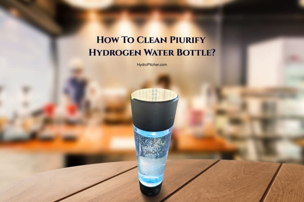 How To Clean Piurify Hydrogen Water Bottle